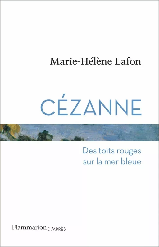 Cézanne - Marie-Hélène Lafon - Flammarion