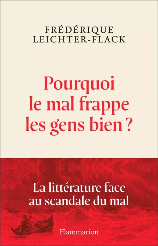 Pourquoi le mal frappe les gens bien ? - Frédérique Leichter-Flack - Flammarion