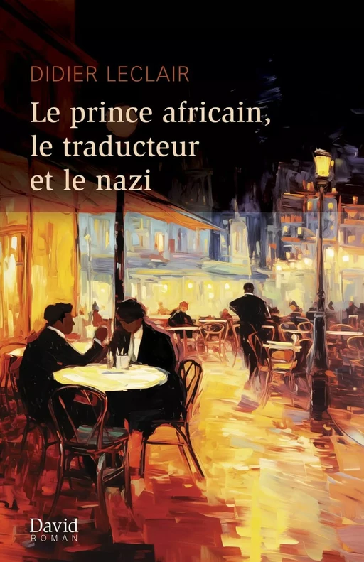 Le prince africain, le traducteur et le nazi - Didier Leclair - Éditions David