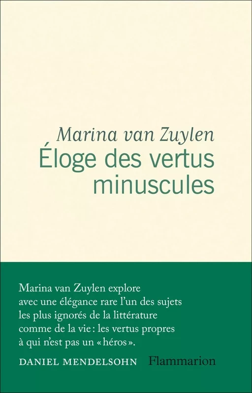 Éloge des vertus minuscules - Marina Van Zuylen - Flammarion