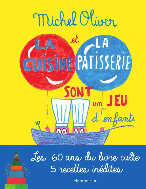 La cuisine et la pâtisserie sont un jeu d'enfants - Michel Oliver - Flammarion