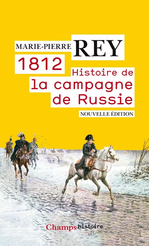 1812. Histoire de la campagne de Russie - Marie-Pierre REY - Flammarion