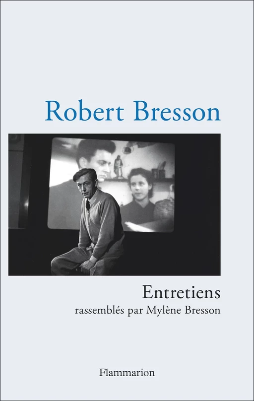 Entretiens - Robert Bresson - Flammarion