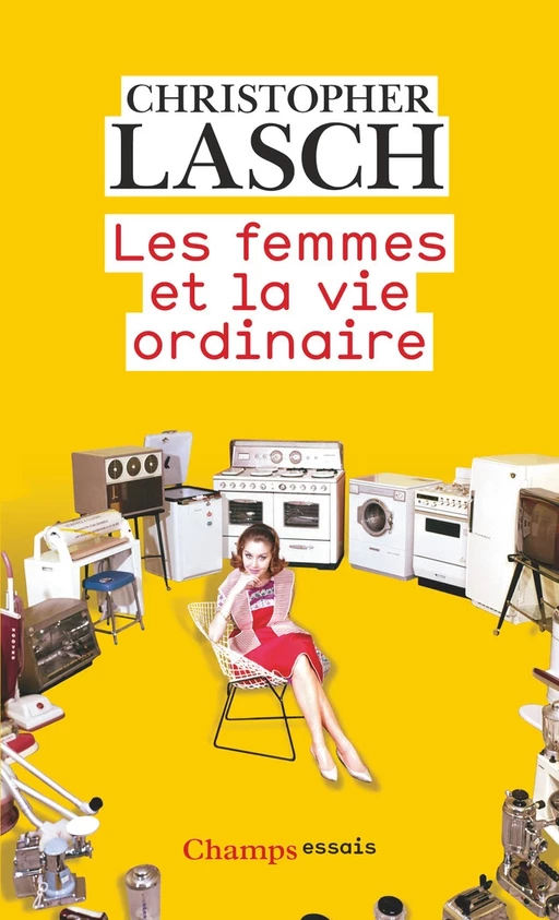 Les femmes et la vie ordinaire - Christopher Lasch - Flammarion