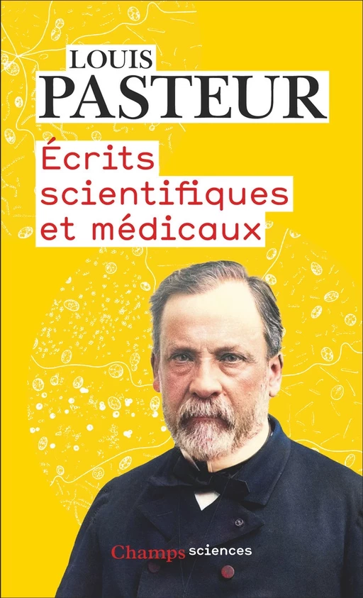 Écrits scientifiques et médicaux - Louis Pasteur - Flammarion