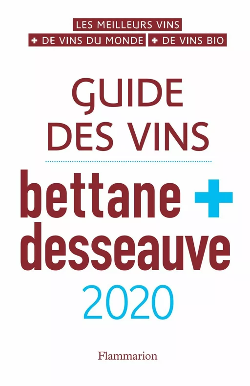 Guide des vins Bettane et Desseauve 2020 - Michel Bettane, Thierry Desseauve - Flammarion