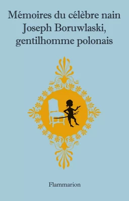 Mémoires du célèbre nain Joseph Boruwlaski, gentilhomme polonais