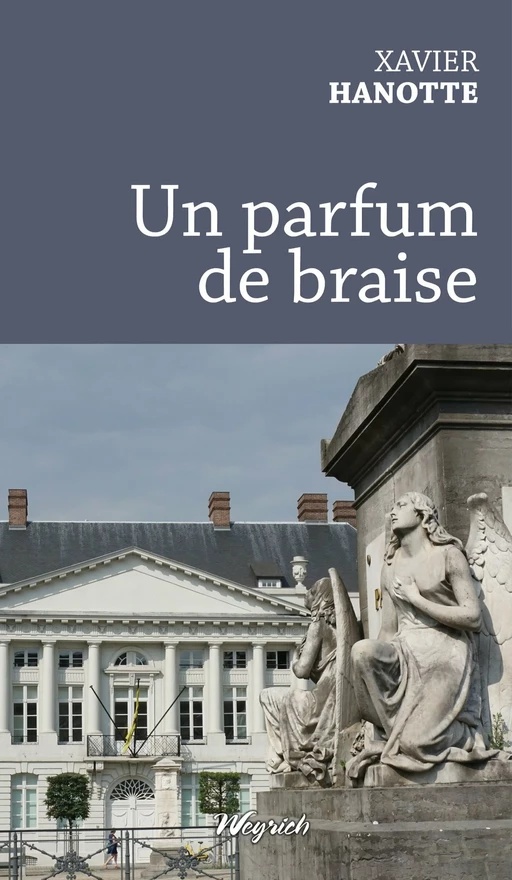 Un parfum de braise - Xavier Hanotte - Weyrich