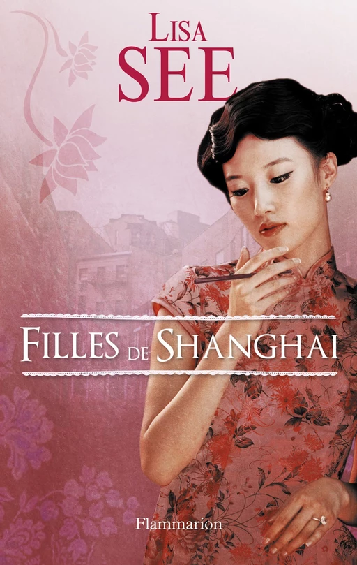 Filles de Shanghai - Lisa See - Flammarion