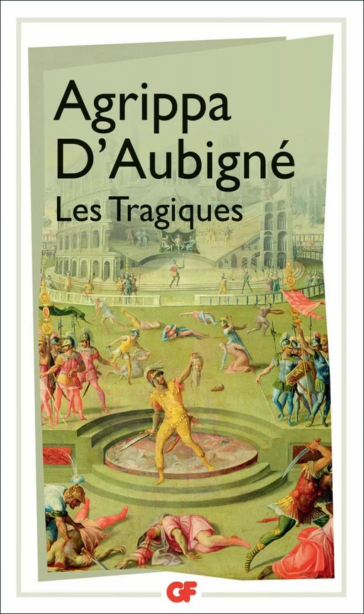 Les Tragiques - Agrippa D'Aubigné - Flammarion