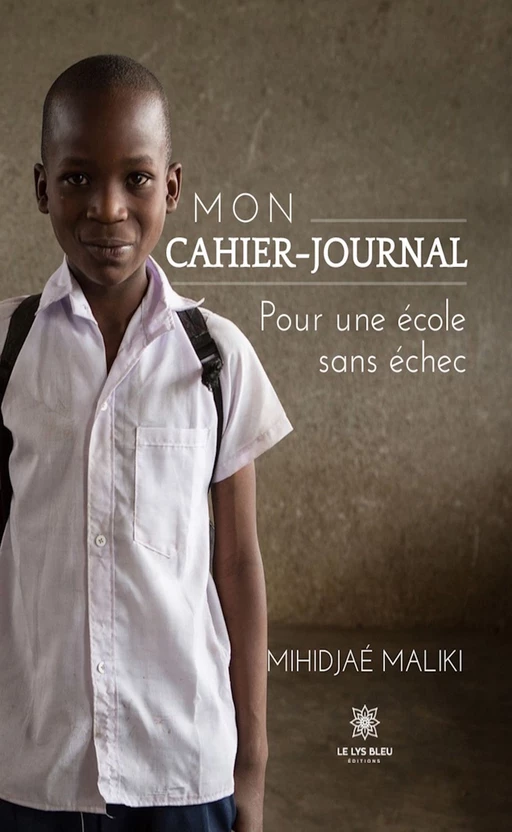 Mon cahier-journal - Pour une école sans échec - Mihidjaé Maliki - Le Lys Bleu Éditions