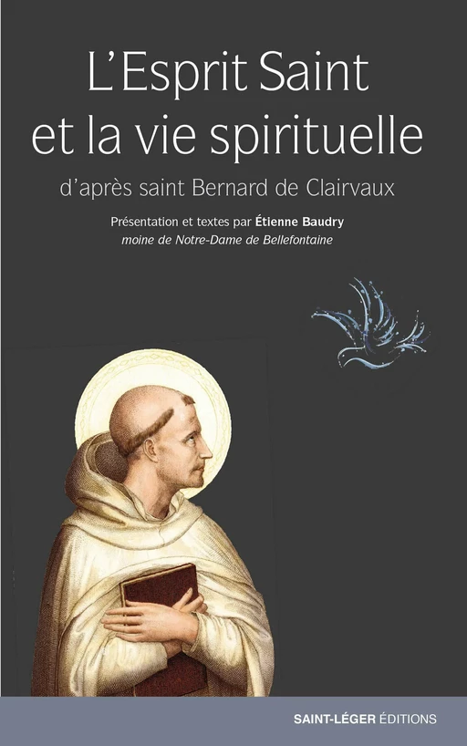 L'Esprit Saint et la vie spirituelle - Etienne Baudry, Françoise Callerot - Saint-Léger Editions