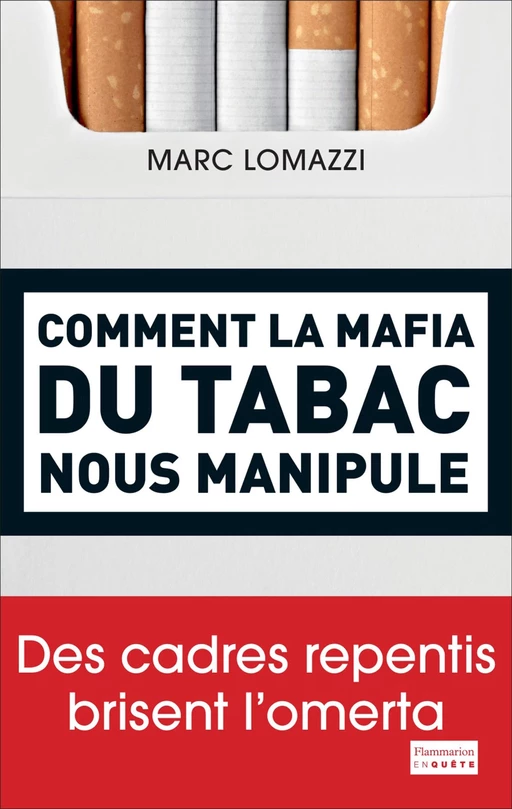 Comment la mafia du tabac nous manipule - Marc Lomazzi - Flammarion