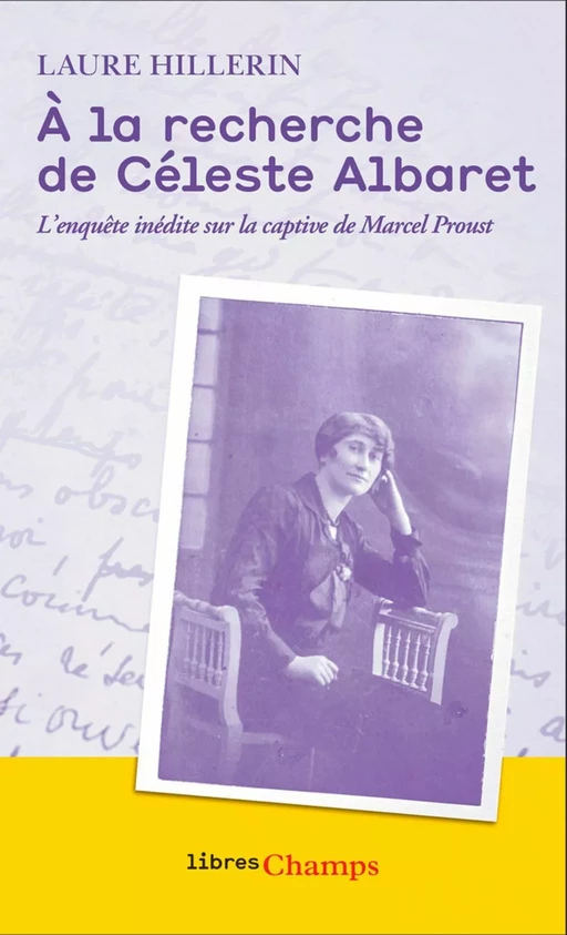 À la recherche de Céleste Albaret. L'enquête inédite sur la captive de Marcel Proust - Laure Hillerin - Flammarion