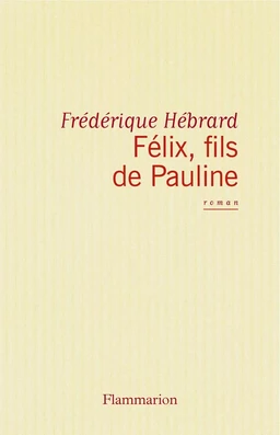 Félix fils de Pauline