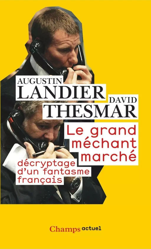 Le Grand méchant marché : décryptage d'un fantasme français - David Thesmar, Augustin Landier - Flammarion