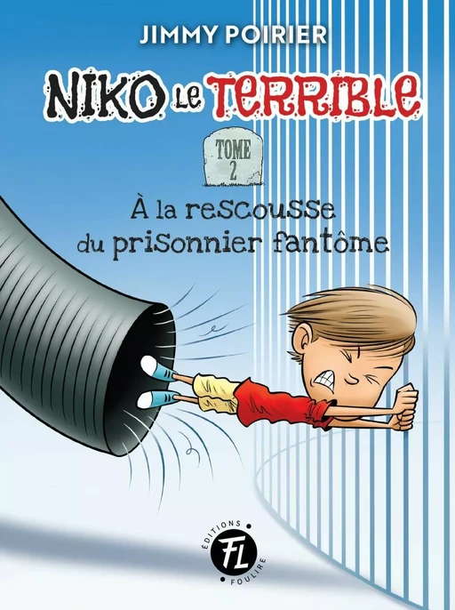 À la rescousse du prisonnier fantôme - Jimmy Poirier - Les éditions FouLire inc.