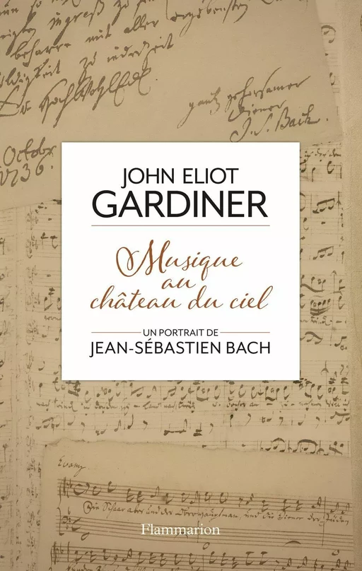 Musique au château du ciel - John Eliot Gardiner - Flammarion