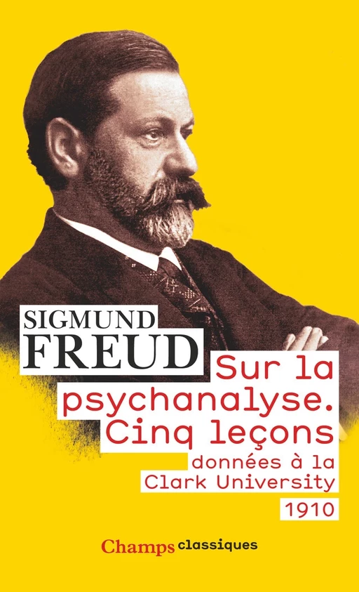 Sur la psychanalyse. Cinq leçons - Sigmund Freud - Flammarion