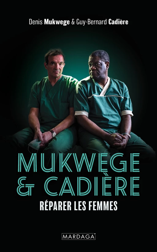 Mukwege & Cadière - Denis Mukwege, Guy-Bernard Cadiere - Mardaga