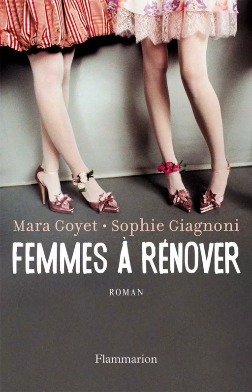 Femmes à rénover - Mara Goyet, Sophie Giagnoni - Flammarion