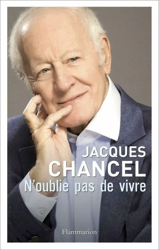 N'oublie pas de vivre - Jacques Chancel - Flammarion