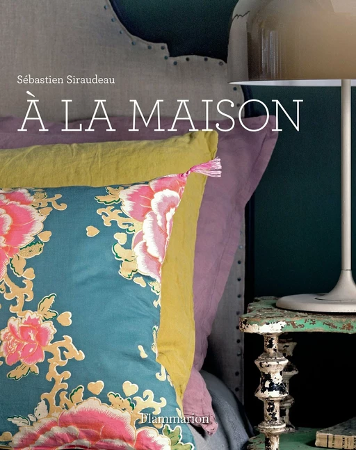 A la maison - Sébastien Siraudeau - Flammarion