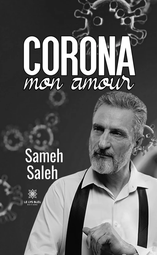 Corona mon amour - Sameh Saleh - Le Lys Bleu Éditions