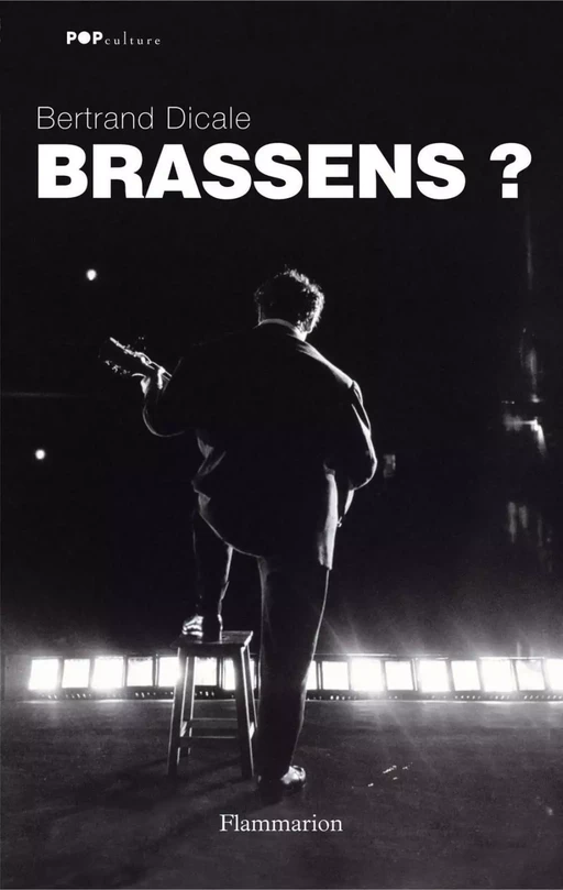 Brassens ? - Bertrand Dicale - Flammarion