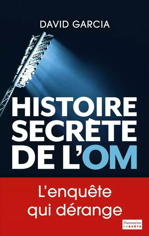 Histoire secrète de l'OM - David Garcia - Flammarion