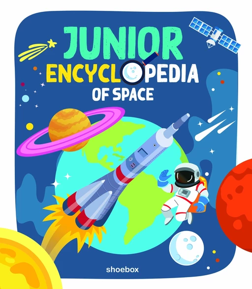 Junior Encyclopedia of Space - Kim Huynh, David Marchand, Guillaume Prévôt - Shoebox MEDIA