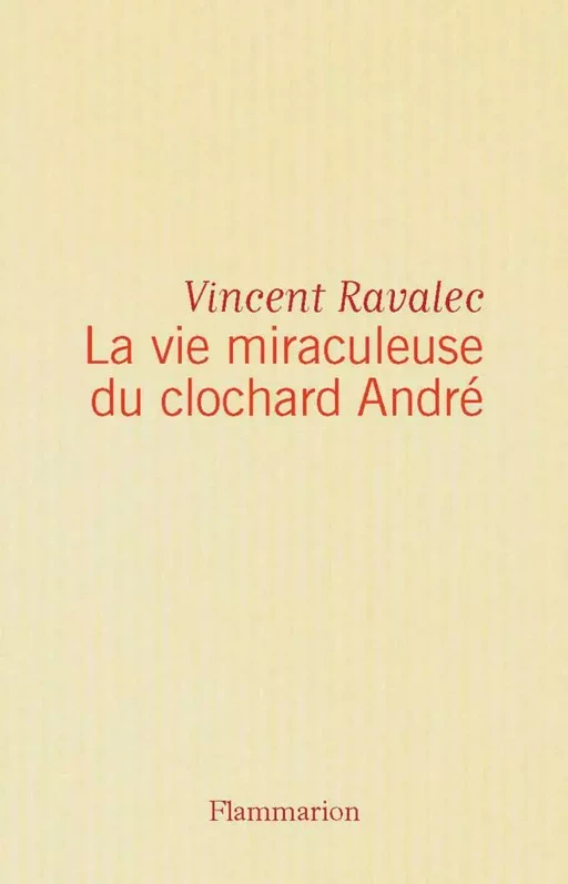 La vie miraculeuse du clochard André - Vincent Ravalec - Flammarion