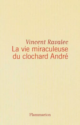 La vie miraculeuse du clochard André