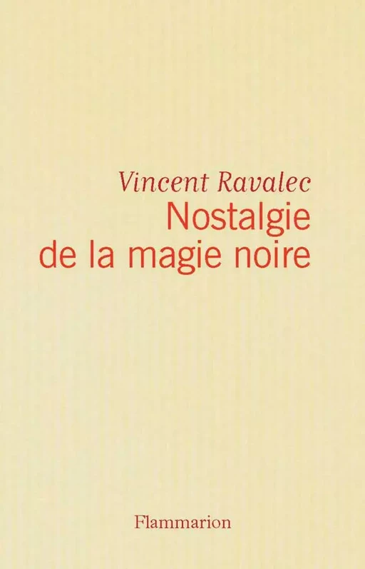 Nostalgie de la magie noire - Vincent Ravalec - Flammarion