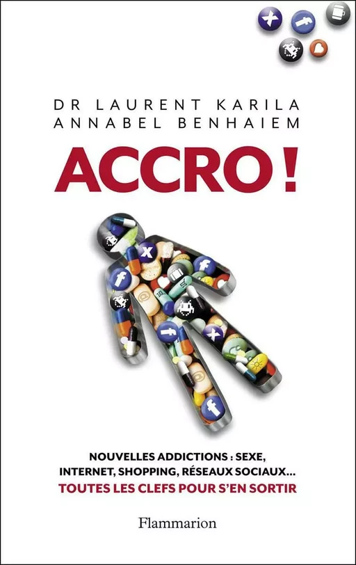 Accro - Annabel Benhaiem, Dr Laurent Karila - Flammarion