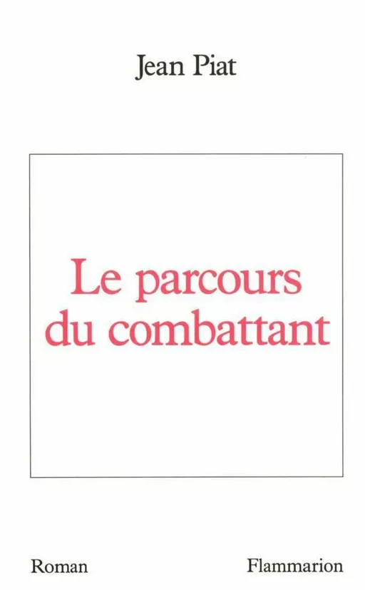 Le parcours du combattant - Jean Piat - Flammarion