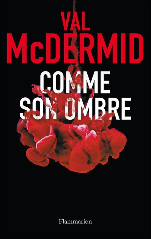 Comme son ombre - Val McDermid - Flammarion