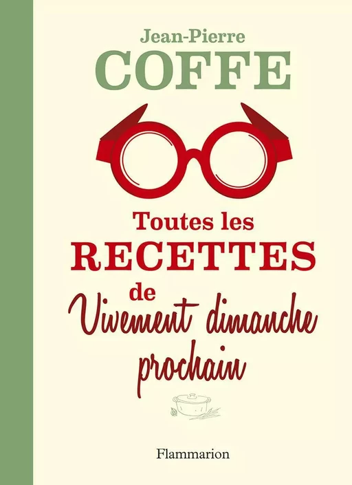 Toutes les recettes de Vivement dimanche prochain - Jean-Pierre Coffe - Flammarion