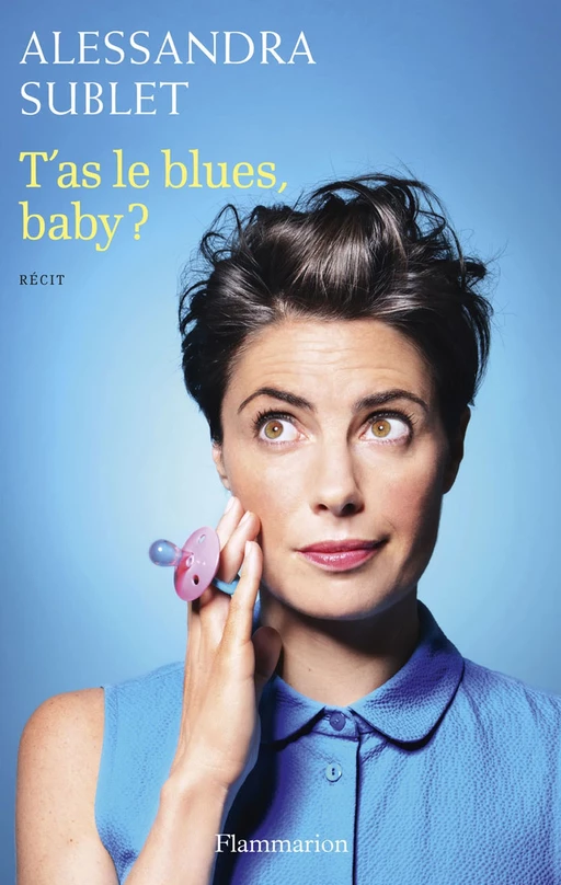 T’as le blues, baby ? - Alessandra Sublet - Flammarion