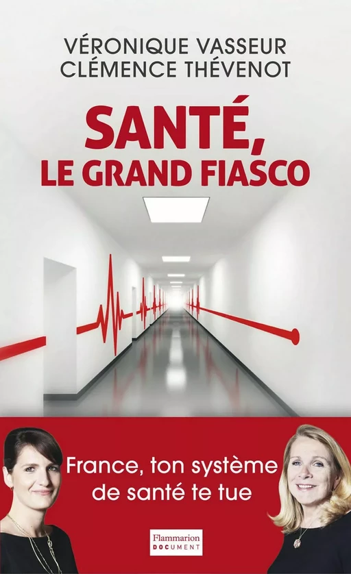 Santé, le grand fiasco - Véronique Vasseur, Clémence Thévenot - Flammarion