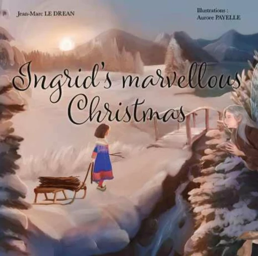 Ingrid's marvellous christmas - Jean-Marc Le Drean - Publishroom