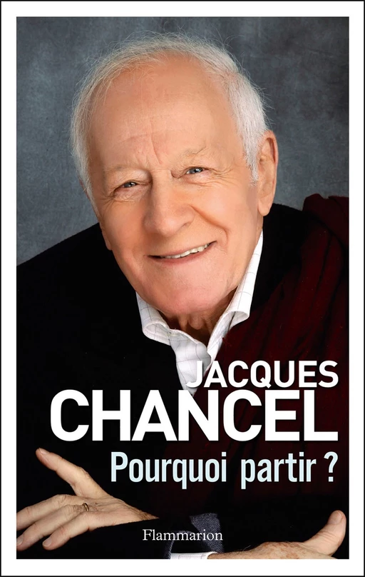 Pourquoi partir ? - Jacques Chancel - Flammarion