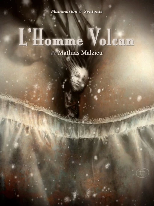 L'Homme Volcan - Mathias Malzieu - Flammarion