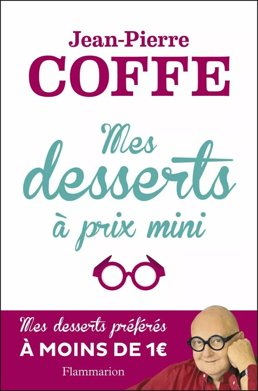 Mes desserts à prix mini - Jean-Pierre Coffe - Flammarion