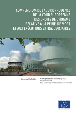 Compendium de la jurisprudence de la Cour européenne des droits de l'homme relative à la peine de mort et aux exécutions extrajudiciaires