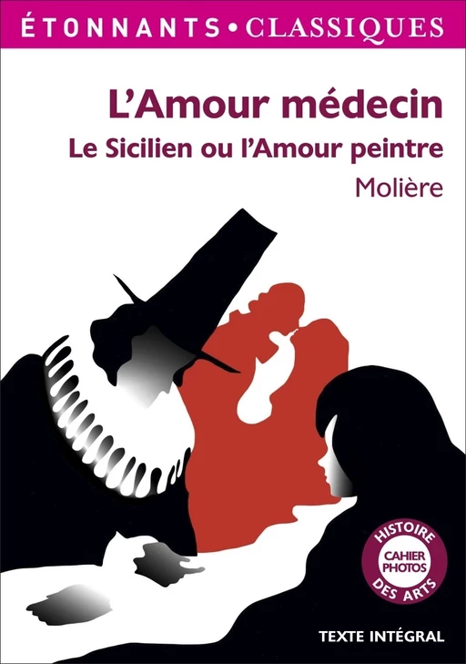 L'Amour médecin – Le Sicilien ou l'Amour peintre -  Molière - Flammarion