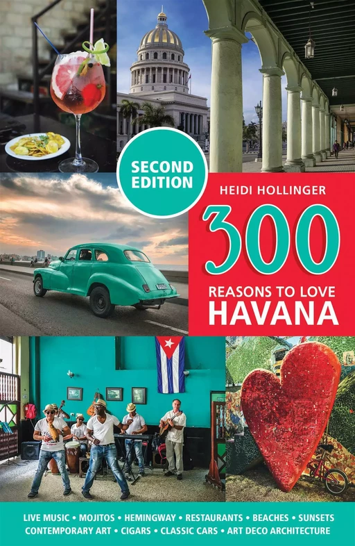 300 Reasons to Love Havana - Heidi Hollinger - Juniper Publishing