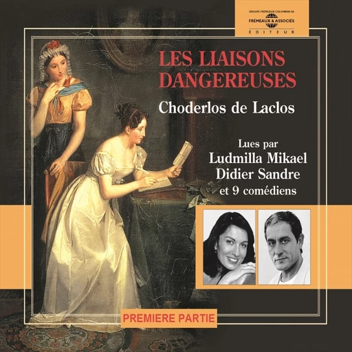 Les liaisons dangereuses (Volume 1) - Pierre Choderlos De Laclos - Frémeaux & Associés