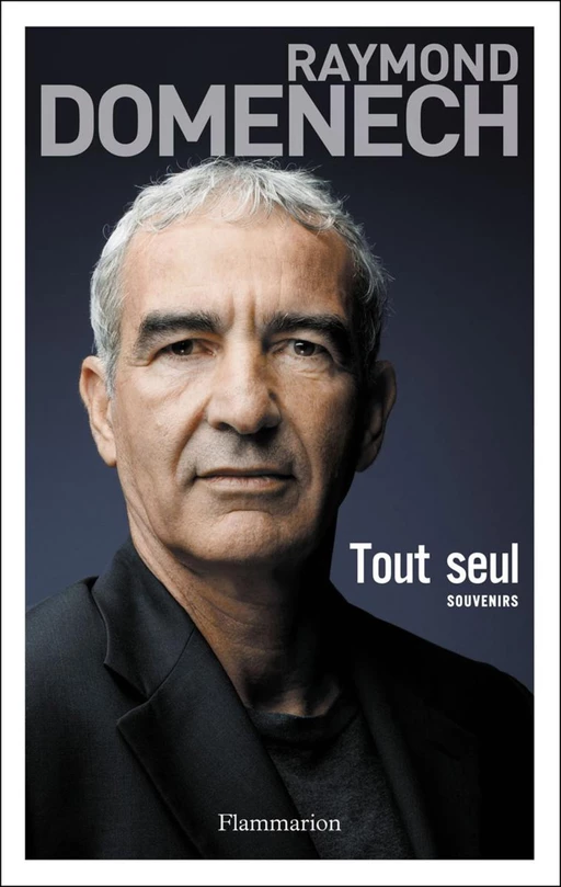 Tout seul - Raymond Domenech - Flammarion