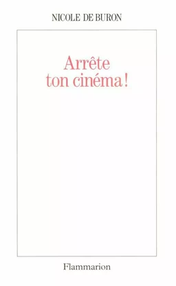 Arrête ton cinéma !